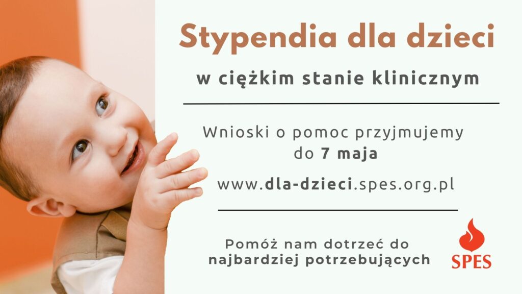 Plakat promujący stypendia dla dzieci w ciężkim stanie klinicznym. Po lewej stronie plakatu znajduję się malutkie uśmiechnięte dziecko.